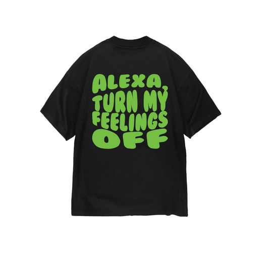 ALEXA TURN MY FEELINGS OFF