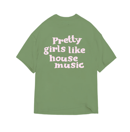 PRETTY GIRLS LIKE HOUSE MUSIC