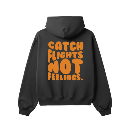 CATCH FLIGHTS NOT FEELINGS - GREY HOOD